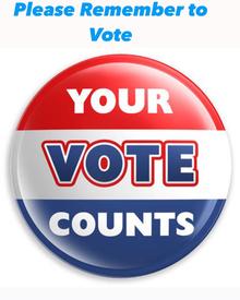 Please remember to Vote Your vote counts